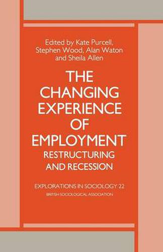 Cover image for The Changing Experience of Employment: Restructuring and Recession