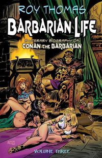 Cover image for Barbarian Life: Volume Three: A Literary Biography of Conan the Barbarian