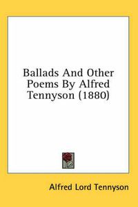 Cover image for Ballads and Other Poems by Alfred Tennyson (1880)