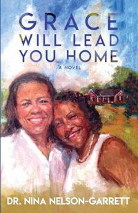 Cover image for Grace Will Lead You Home