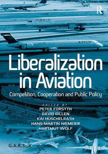 Cover image for Liberalization in Aviation: Competition, Cooperation and Public Policy