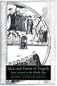 Cover image for Ideas and Forms of Tragedy from Aristotle to the Middle Ages