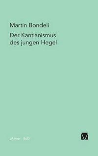 Cover image for Der Kantianismus des jungen Hegel