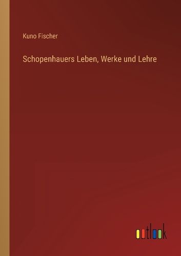 Cover image for Schopenhauers Leben, Werke und Lehre