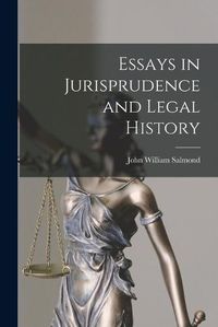 Cover image for Essays in Jurisprudence and Legal History