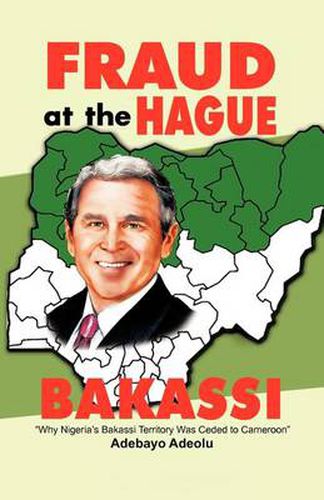 Cover image for Fraud at the Hague-Bakassi