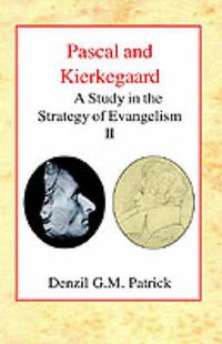 Cover image for Pascal and Kierkegaard: A Study in the Strategy of Evangelism (Volume II)