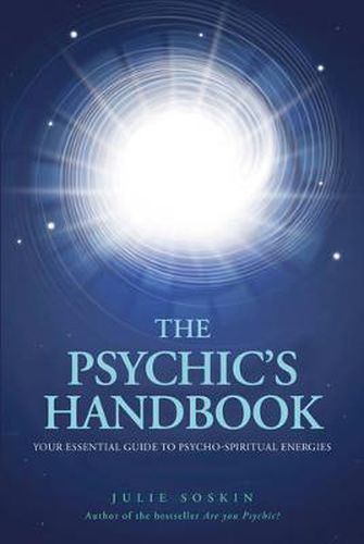 The Psychic's Handbook: Your Essential Guide to Psycho-spiritual Forces