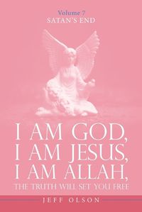 Cover image for I Am God, I Am Jesus, I Am Allah, The Truth will set you free
