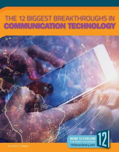 Cover image for The 12 Biggest Breakthroughs in Communication Technology