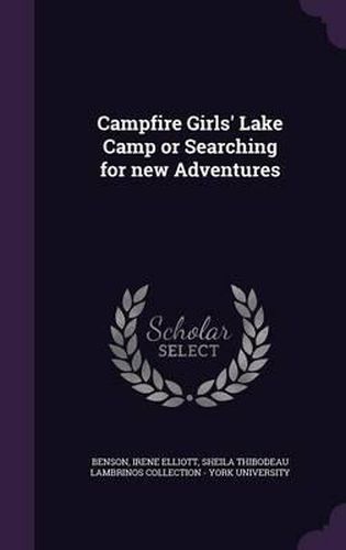 Cover image for Campfire Girls' Lake Camp or Searching for New Adventures