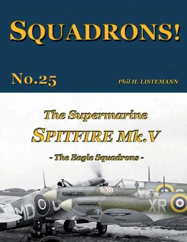 Cover image for The Supermarine Spitfire Mk. V: The Eagle Squadrons