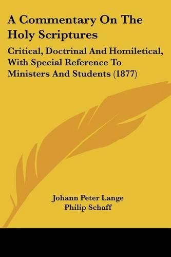 Cover image for A Commentary on the Holy Scriptures: Critical, Doctrinal and Homiletical, with Special Reference to Ministers and Students (1877)