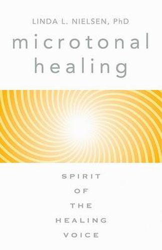 Cover image for Microtonal Healing: Spirit of the Healing Voice