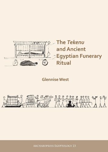 Cover image for The Tekenu and Ancient Egyptian Funerary Ritual