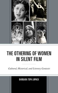 Cover image for The Othering of Women in Silent Film