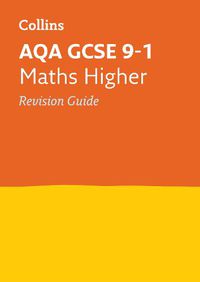 Cover image for AQA GCSE 9-1 Maths Higher Revision Guide: Ideal for Home Learning, 2022 and 2023 Exams