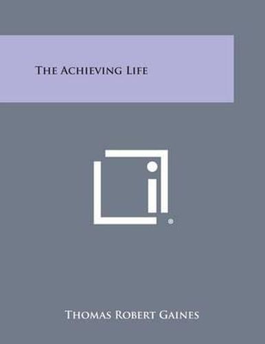 Cover image for The Achieving Life