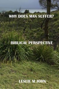 Cover image for Why Does Man Suffer?: Biblical Perspective