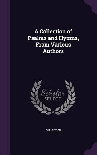 Cover image for A Collection of Psalms and Hymns, from Various Authors