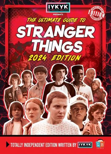 Stranger Things Ultimate Guide by IYKYK 2024 Edition