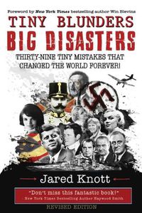 Cover image for Tiny Blunders/Big Disasters: Thirty-Nine Tiny Mistakes That Changed the World Forever (Revised Edition)