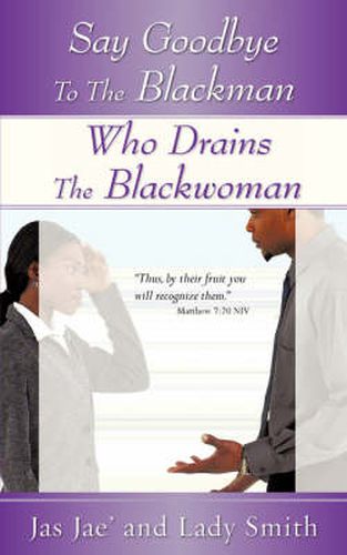 Cover image for Say Goodbye to the Blackman Who Drains the Blackwoman