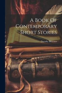 Cover image for A Book Of Contemporary Short Stories