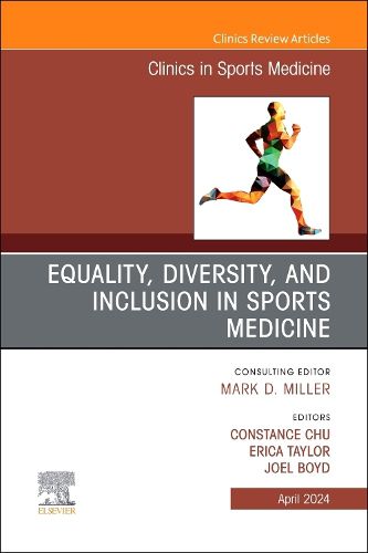 Cover image for Equality, Diversity, and Inclusion in Sports Medicine, An Issue of Clinics in Sports Medicine: Volume 43-2