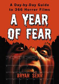 Cover image for A Year of Fear: A Day-by-day Guide to 366 Horror Films