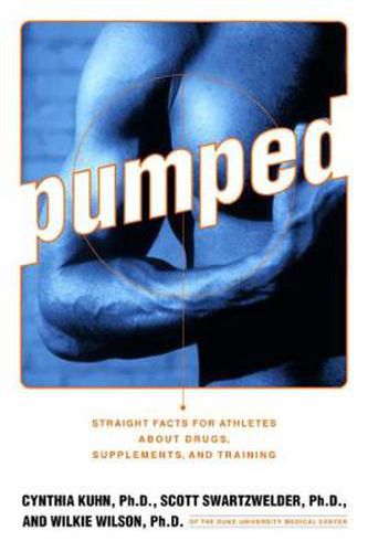 Pumped: Straight Facts for Athletes About Drugs, Supplements and Training