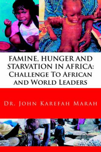 Famine, Hunger and Starvation in Africa: Challenge To African and World Leaders