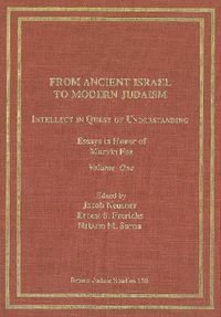 Cover image for From Ancient Israel to Modern Judaism: Intellect in Quest of Understanding Vol. 1