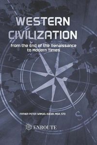 Cover image for Western Civilization from the End of the Renaissance to Modern Times