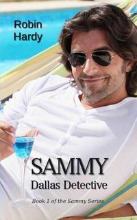 Cover image for Sammy: Dallas Detective: Book 1 of the Sammy Series