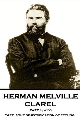 Cover image for Herman Melville - Clarel - Part I (of IV): art Is the Objectification of Feeling