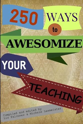 Cover image for 250 Ways to Awesomize your Teaching