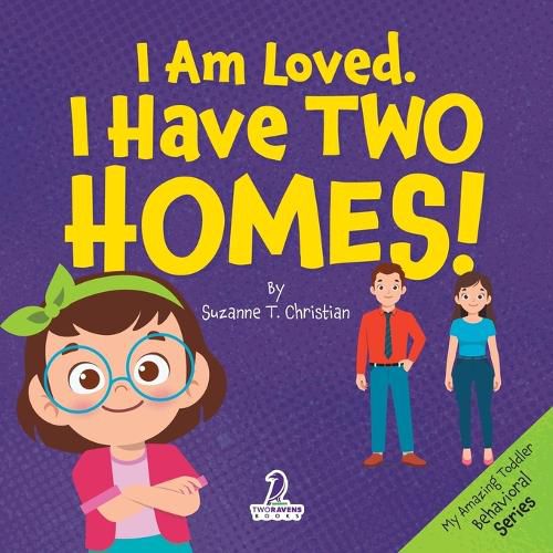 Cover image for I Am Loved. I Have Two Homes!