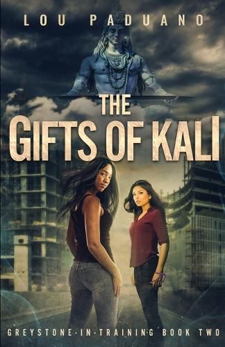 Cover image for The Gifts of Kali: Greystone-in-Training Book Two