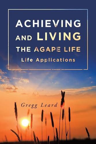 Cover image for Achieving and Living the Agape Life