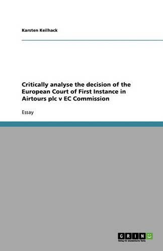 Cover image for Critically analyse the decision of the European Court of First Instance in Airtours plc v EC Commission