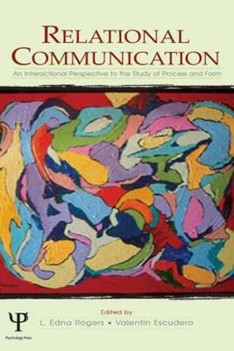 Cover image for Relational Communication: An Interactional Perspective To the Study of Process and Form