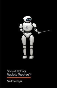 Cover image for Should Robots Replace Teachers?: AI and the Future of Education