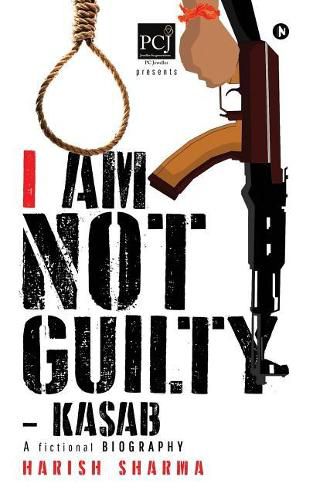 Cover image for I Am Not Guilty - Kasab
