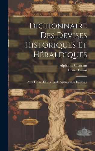 Dictionnaire des Devises Historiques et Heraldiques