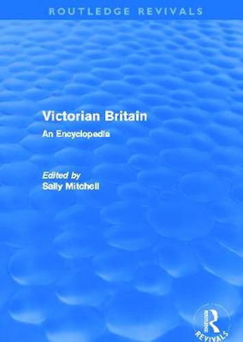 Cover image for Victorian Britain (Routledge Revivals): An Encyclopedia