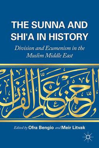 The Sunna and Shi'a in History: Division and Ecumenism in the Muslim Middle East