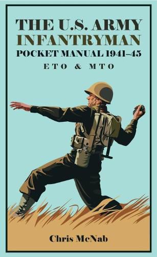 Cover image for The U.S. Army Infantryman Pocket Manual 1941-45: Eto & Mto