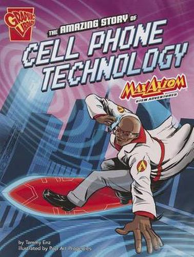 Cover image for The Amazing Story of Cell Phone Technology