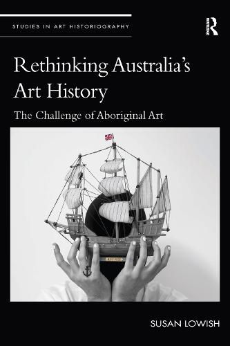 Rethinking Australia's Art History: The challenge of Aboriginal Art